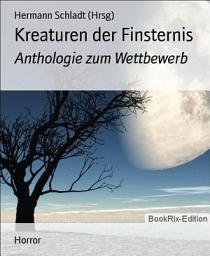 Icon image Kreaturen der Finsternis: Anthologie zum Wettbewerb