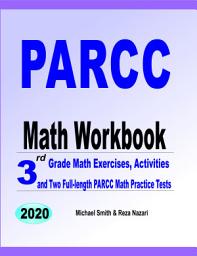 Icon image PARCC Math Workbook: 3rd Grade Math Exercises, Activities, and Two Full-Length PARCC Math Practice Tests