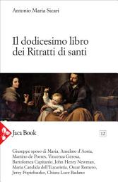 Icon image Il dodicesimo libro dei Ritratti di santi