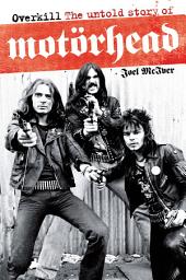 Icon image Overkill: The Untold Story of Motörhead