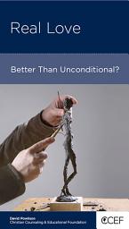 Icon image Real Love: Better than Unconditional?