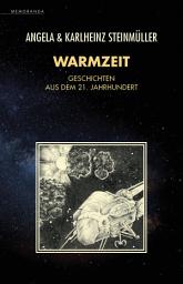 Icon image Warmzeit: Geschichten aus dem 21. Jahrhundert