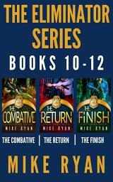 Icon image The Eliminator Series Books 10-12