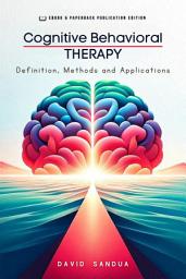 Icon image COGNITIVE BEHAVIORAL THERAPY: DEFINITION, METHODS AND APPLICATIONS