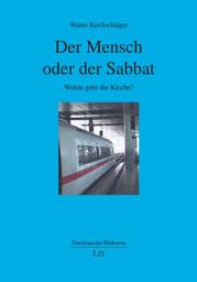 Icon image Der Mensch oder der Sabbat: Wohin geht die Kirche?