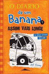 Icon image O Diário de um Banana 9: Assim Vais Longe