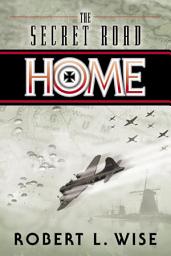 Icon image The Secret Road Home: A Novel