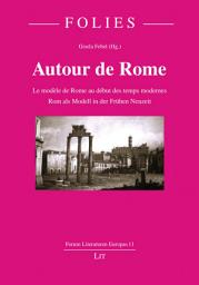 Icon image Autour de Rome: le modèle de Rome au début des temps modernes