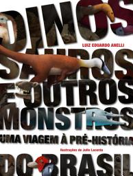 Icon image Dinossauros e outros monstros: uma viagem à pré-história do Brasil