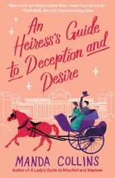 Icon image An Heiress's Guide to Deception and Desire