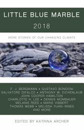 Icon image Little Blue Marble 2018: More Stories of Our Changing Climate
