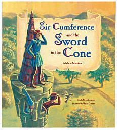 Icon image Sir Cumference and the Sword in the Cone