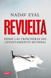 Icon image Revuelta: Desde las trincheras del levantamiento mundial