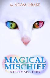 Icon image Magical Mischief: A Cozy Mystery