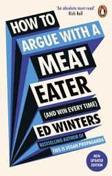 Icon image How to Argue With a Meat Eater (And Win Every Time)