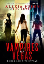Icon image The Vampires of Vegas Books I-III With Extras