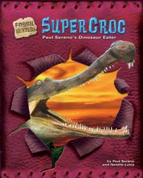 Icon image SuperCroc: Paul Sereno's Dinosaur Eater