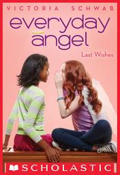 Icon image Last Wishes (Everyday Angel #3)