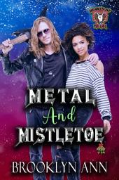 Icon image Metal and Mistletoe: A Heavy Metal Christmas Romance