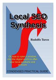 Icon image Local SEO Synthesis: How to open a window into the digital world to offer your local products and services