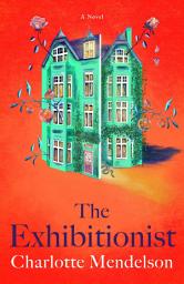 Icon image The Exhibitionist: A Novel