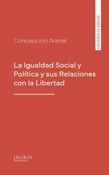 Icon image La Igualdad Social y Política y sus Relaciones con la Libertad