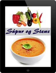 Icon image Súpur og Stews: 200 fínn uppskriftir frá Waterkant (Súpur og Plokkfiskur Eldhús)