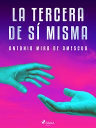 Icon image La tercera de sí misma