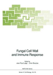 Icon image Fungal Cell Wall and Immune Response: Proceeding of the NATO Advanced Research Workshop on Fungal Cell Wall and Immune Response, held in Eloudia, Greece, September 29–October 5, 1990