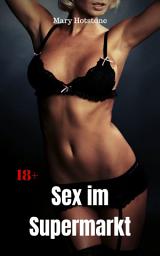 Icon image Sex im Supermarkt: Geil versaute Geschichte, Ausgabe 2