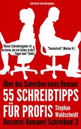 Icon image Über das Schreiben eines Romans: 55 Schreibtipps für Profis: Bessere! Romane! Schreiben! 2