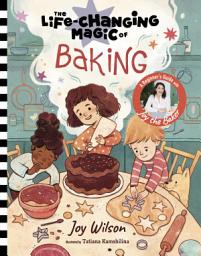 Icon image The Life-Changing Magic of Baking: A Beginner's Guide by Baker Joy Wilson