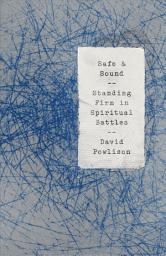 Icon image Safe and Sound: Standing Firm in Spiritual Battles