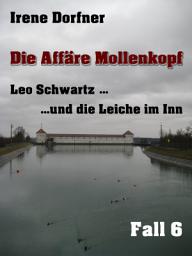 Icon image Die Affäre Mollenkopf: Leo Schwartz und die Leiche im Inn
