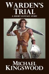 Icon image Warden's Trial: A Short Fantasy Story