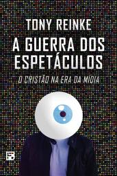Icon image A guerra dos espetáculos: o cristão na era da mídia