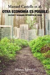 Icon image Otra economía es posible: Economía y cultura en tiempos de crisis