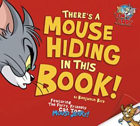 Icon image Tom and Jerry: There's a Mouse Hiding In This Book!