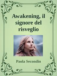 Icon image Awakening, il signore del risveglio