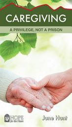 Icon image Caregiving: A Privilege, Not a Prison