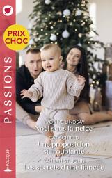 Icon image Noël sous la neige - Une proposition si troublante - Les secrets d'une fiancée