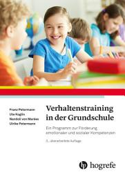 Icon image Verhaltenstraining in der Grundschule: Ein Programm zur Förderung emotionaler und sozialer Kompetenzen, Ausgabe 3