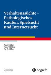 Icon image Verhaltenssüchte - Pathologisches Kaufen, Spielsucht und Internetsucht