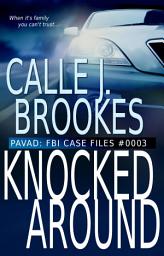 Icon image Knocked Around: PAVAD: FBI Case File #0003