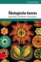 Icon image Ökologische Genres: Naturästhetik – Umweltethik – Wissenspoetik