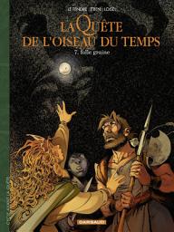 Icon image La Quête de l'Oiseau du Temps - Avant la Quête - Tome 7 - Folle Graine