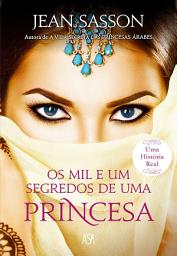 Icon image Os Mil e Um Segredos de Uma Princesa