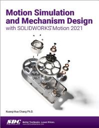 Icon image Motion Simulation and Mechanism Design with SOLIDWORKS Motion 2021