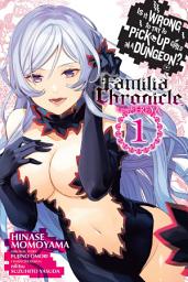 Icon image Is It Wrong to Try to Pick Up Girls in a Dungeon? Familia Chronicle Episode Freya