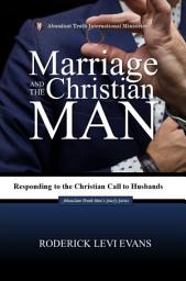 Icon image Marriage and the Christian Man: Responding to the Christian Call to Husbands